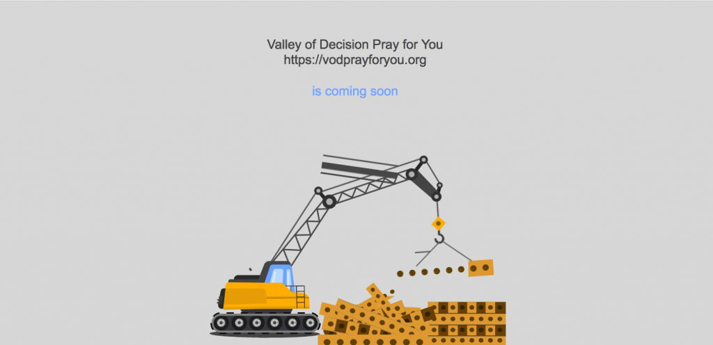 Valley Of Decision Pray for You, Under Construction